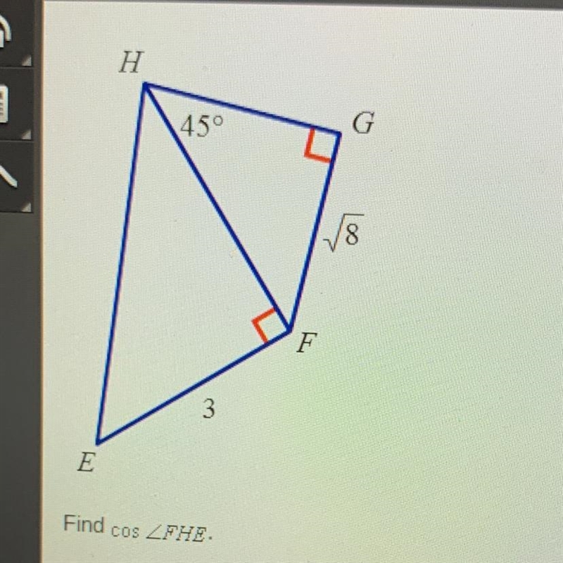 H 45 G 8 F 3 Ε Find cos FHE.-example-1