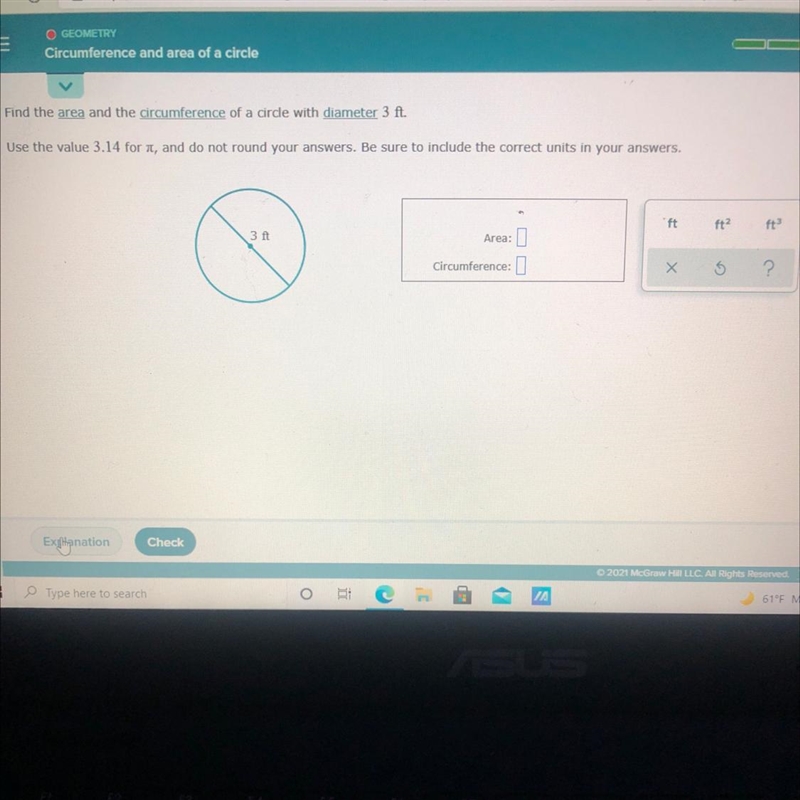 Find the area and the circumference of a circle with diameter 3 ft. Use the value-example-1