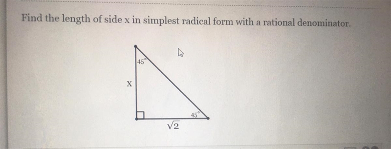 HELP!!! Find the length of side x in simplest radical form with a rational denominator-example-1