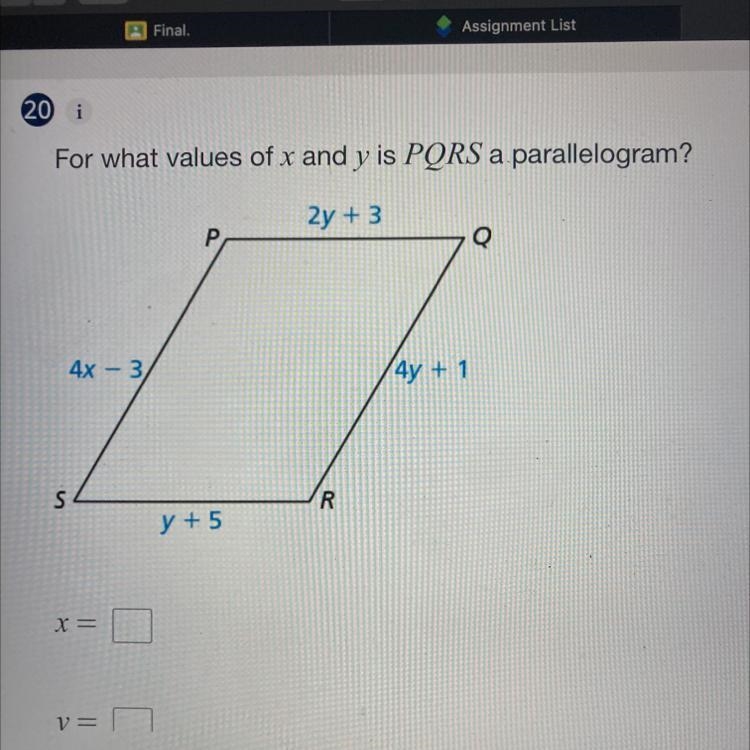 For what values of x and y is PQRS a parallelogram?-example-1