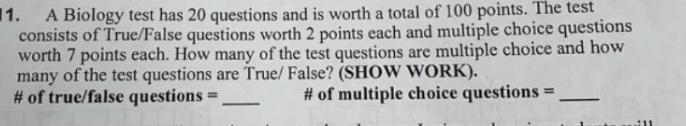 A Biology test has 20 questions and is worth a total of 100 points. The test consists-example-1