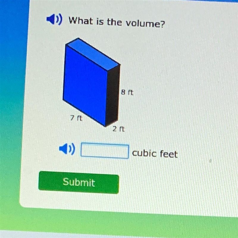 PLEASE HELP!! What is the volume? 8 t 7 ft 21 cubic feet-example-1