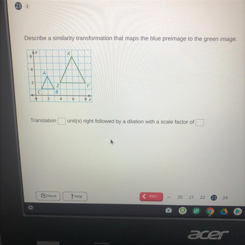 Translation how many units right followed by a dilation with a scale factor of? Help-example-1