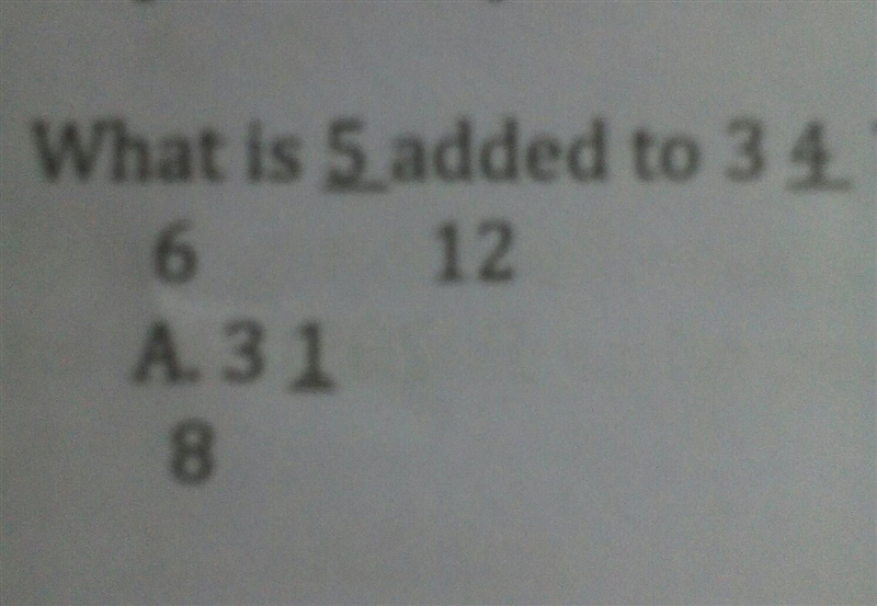 Help What is 5 added to 3 4? 6. 12​-example-1