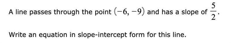 A line passes through the point (-6,-9) and has a slope of . Write an equation in-example-1