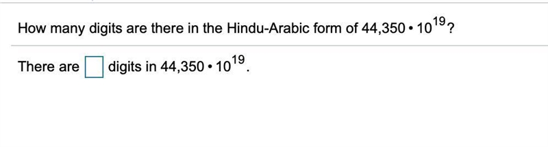 How many digits are there in the​ Hindu-Arabic form of 44,350•1019​?-example-1