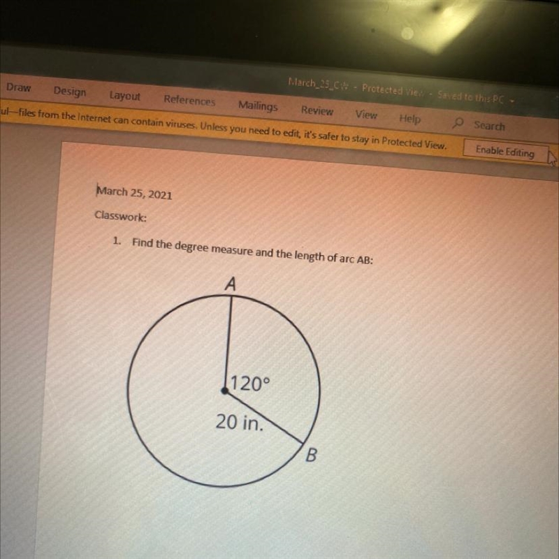 1. Find the degree measure and the length of arc AB: 120° 20 in.-example-1