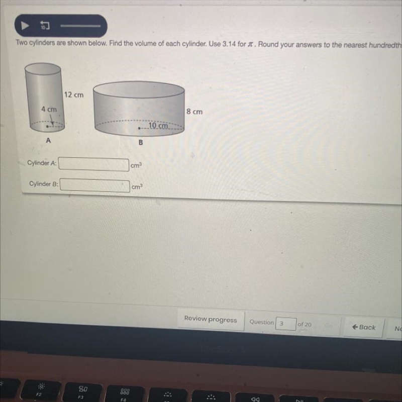 Two cylinders are shown below. Find the volume of each cylinder. Use 3.14 for T. Round-example-1