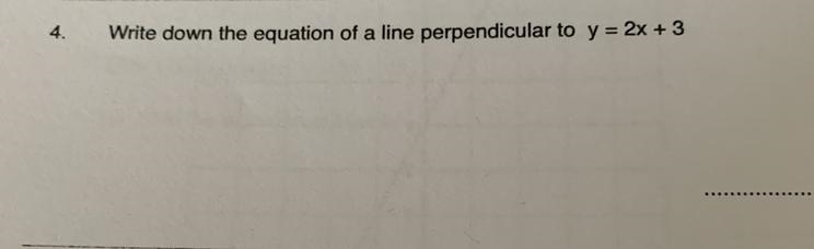 Write down the equation of a line perpendicular to y = 2x + 3-example-1