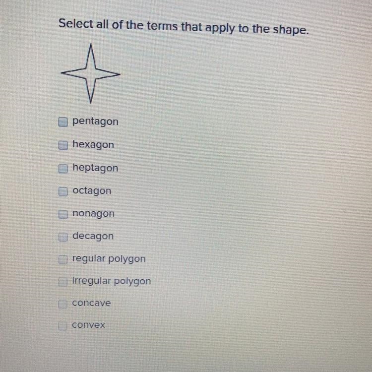 Select all of the terms that apply to the shape. A) pentagon B) hexagon C) heptagon-example-1