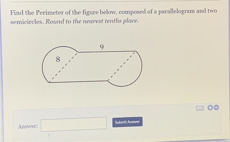 Find the Perimeter of the figure below, composed of a parallelogram and two semicircles-example-1