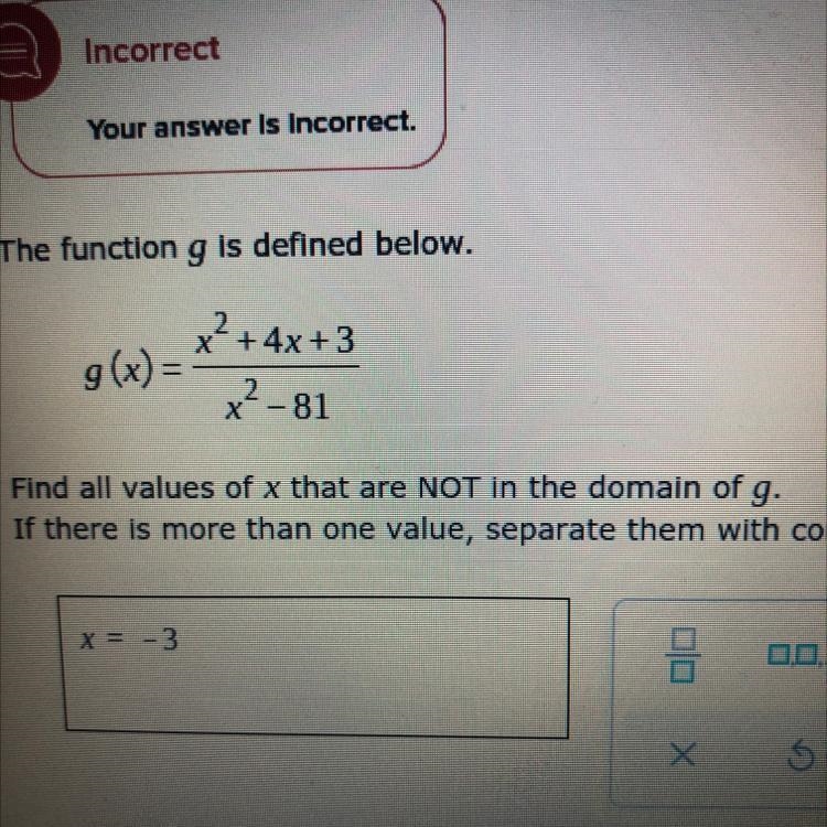 Solve problem below g(x) = (x ^ 2 + 4x + 3)/(x ^ 2 - 81)-example-1