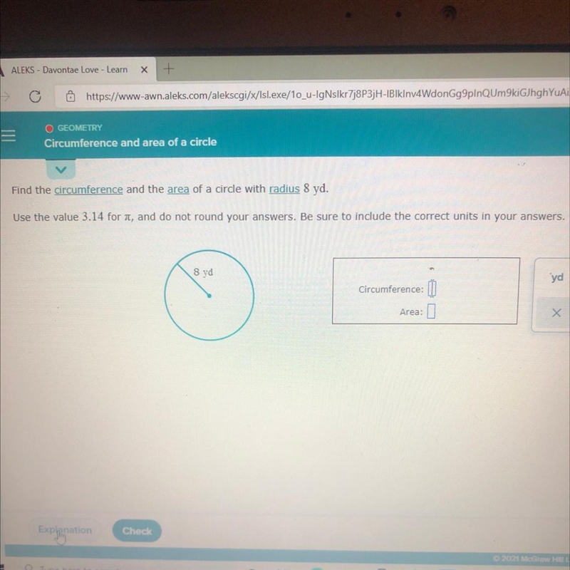 Find the circumference and the area of a circle with radius 8 yd. Use the value 3.14 for-example-1