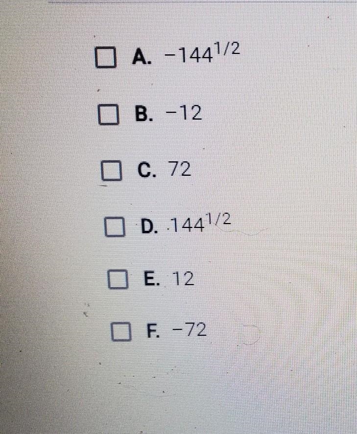 Which of these choices are square roots of 144? Check all that apply. ​-example-1