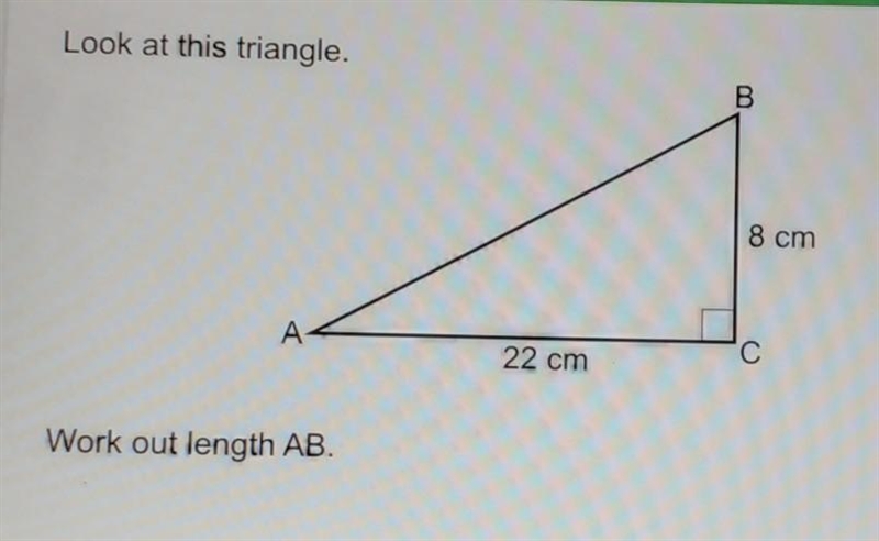 Look at this triangle. B 8 cm A А 22 cm С Work out length AB.​-example-1