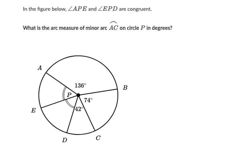 In the figure below ∠APE and ∠EPD are congruent. What is the arc measure of minor-example-1