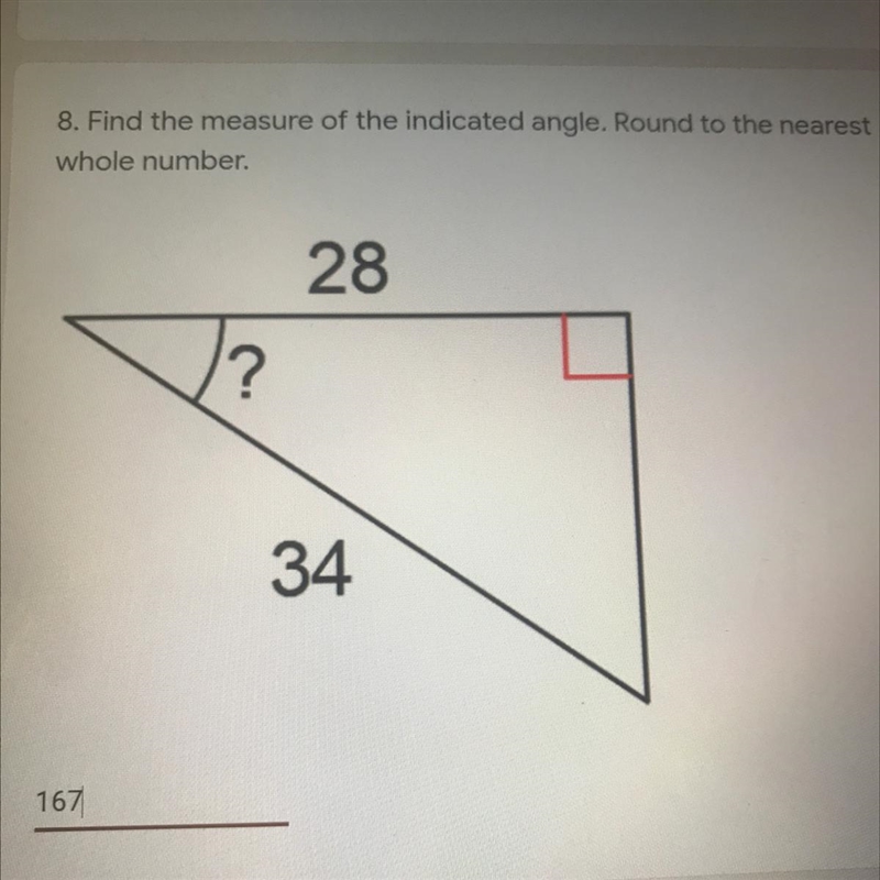 8. Find the measure of the indicated angle. Round to the nearest whole number. 28 ? 34-example-1