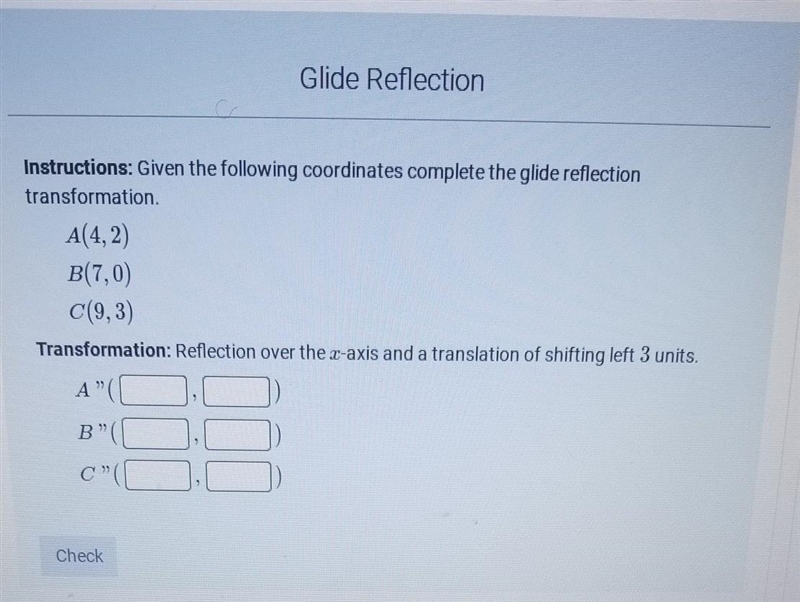 Given the following coordinates complete the glide reflection transformation.​-example-1