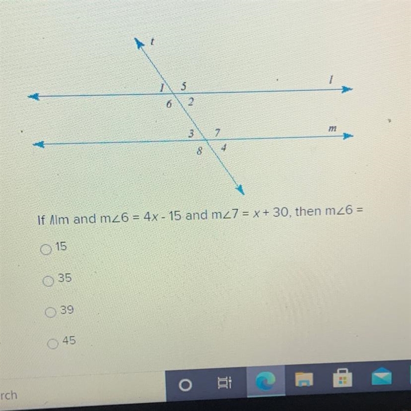 If llm and m<6 = 4x - 15 and m<7 = x + 30, then m<6=-example-1