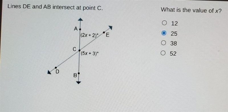 Lines DE and AB intersect at point C. What is the value of X? 12 25 38 52 ignore the-example-1