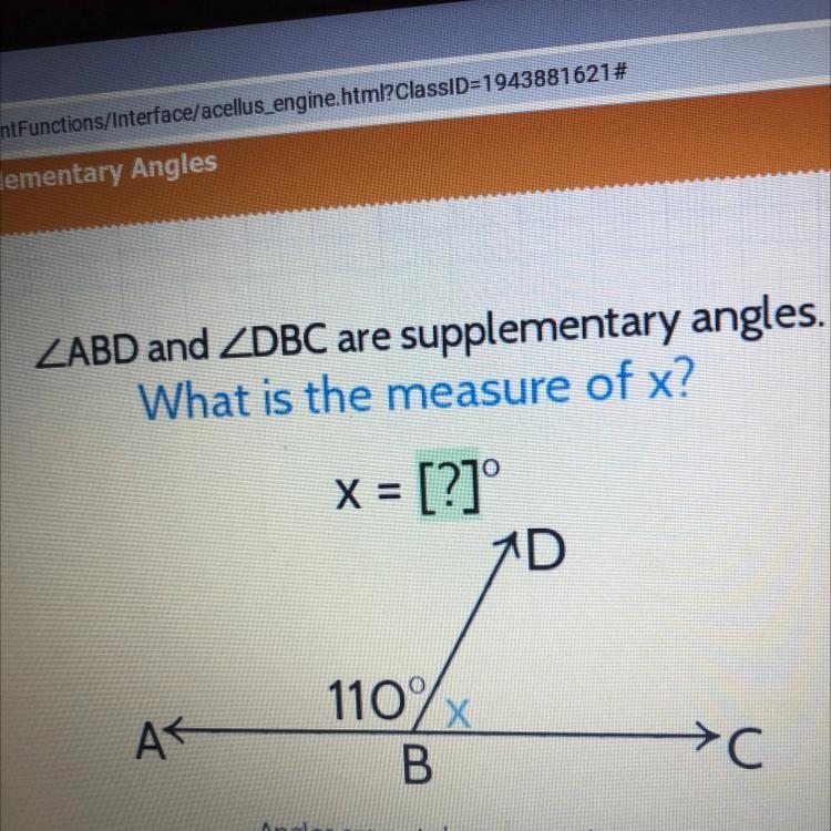 ZABD and ZDBC are supplementary angles. What is the measure of x? x = [?]° 7D AT 110% Х-example-1