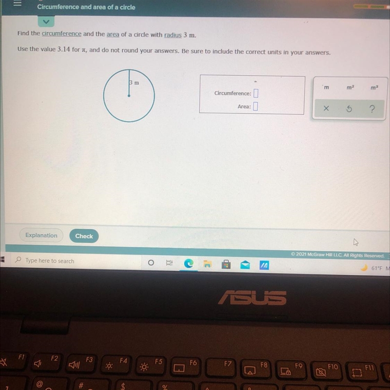 Find the circumference and the area of a circle with radius 3 m. Use the value 3.14 for-example-1