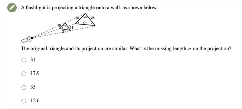 The original triangle and its projection are similar. What is the missing length n-example-1