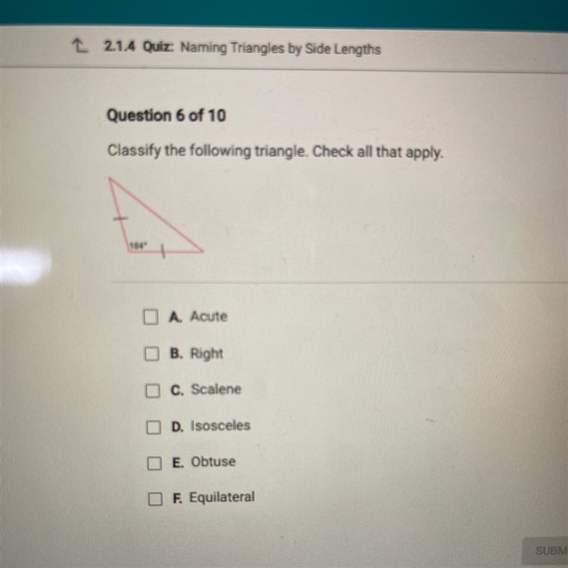 Classify the following triangle. Check all that apply. A. Acute B. Right C. Scalene-example-1