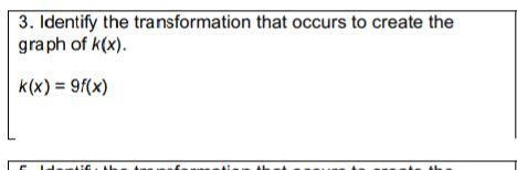 Identify the transformation that occurs to create the graph of k(x). k(x)=9f(x)-example-1