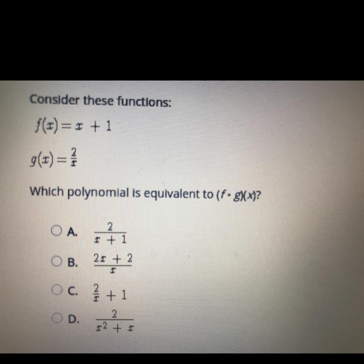 Consider these functions: f(x) = x + 1 g(x)= 2/x-example-1