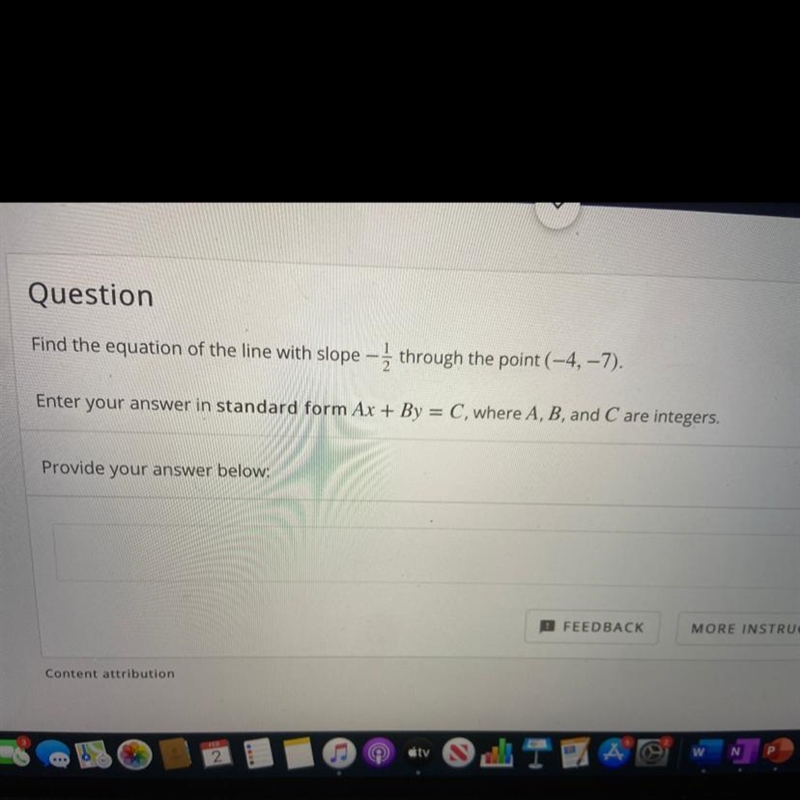 Question Find the equation of the line with slope – through the point (-4, -7). Enter-example-1