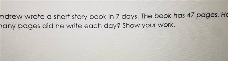 Andrew wrote a short story book in 7 days. The book has 47 pages. How many pages did-example-1