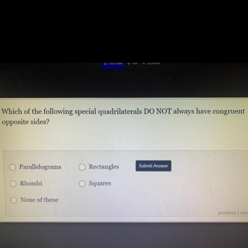 Which of the following special quadrilaterals DO NOT always have congruent opposite-example-1