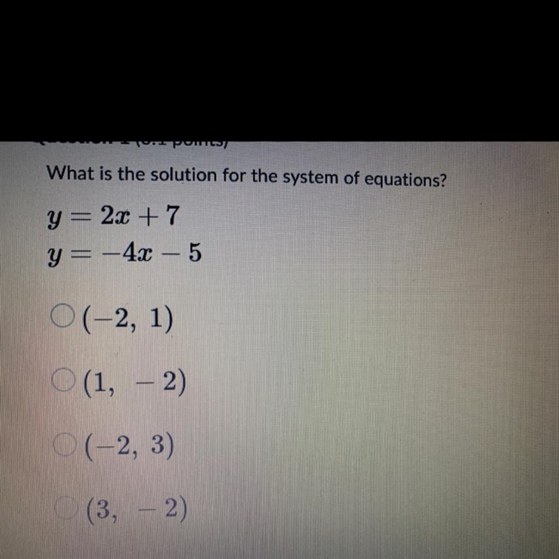 What is the solution for the system of equations? y = 2x + 7 y = -40 - 5 O(-2, 1) O-example-1