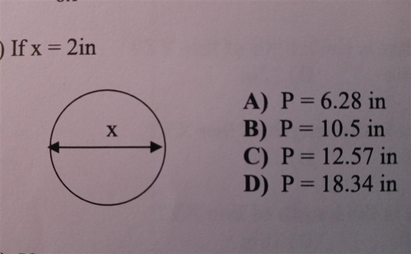 156) If x= 2in X A) P= 6.28 in B) P= 10.5 in C) P= 12.57 in D) P= 18.34 in​-example-1