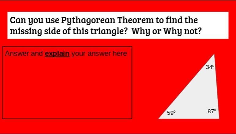 Please help!!! Can you use Pythagorean Theorem to find the missing side of this triangle-example-1