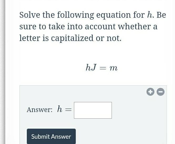 Solve the following equation for hh. Be sure to take into account whether a letter-example-1