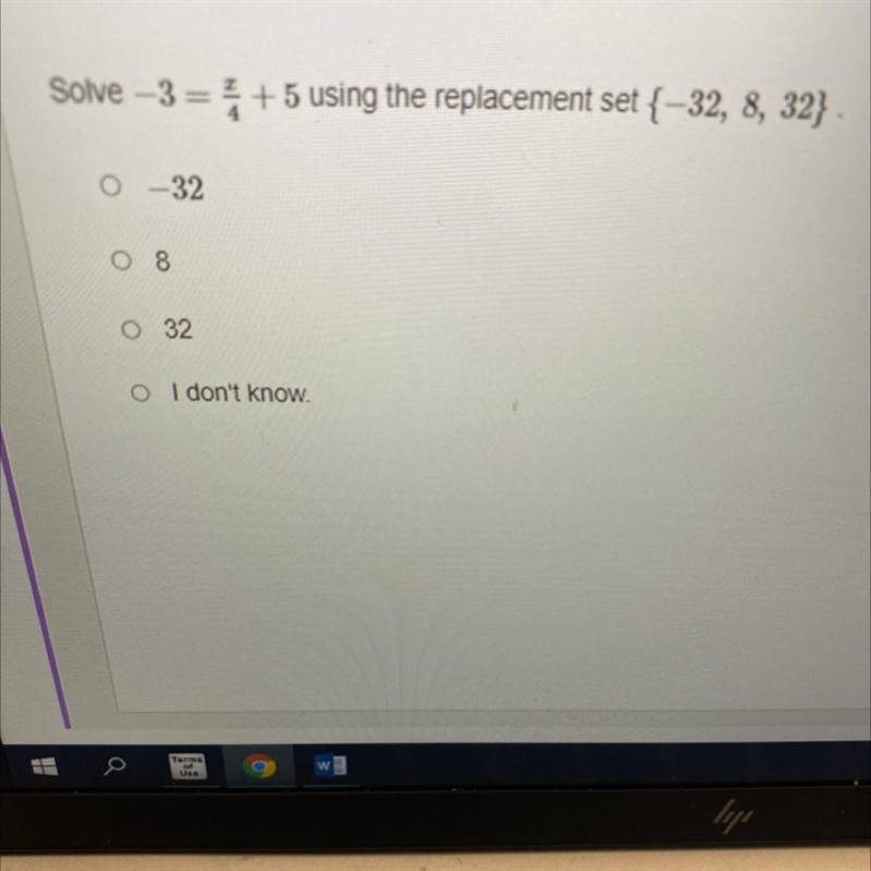 Solve -3= + 5 using the replacement set {-32, 8, 32} 0 -32 08 0 32 I don't know-example-1