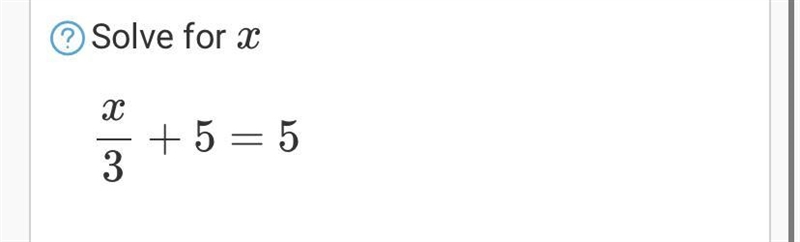 X over 3 add 5 = 5 Pls help someone-example-1