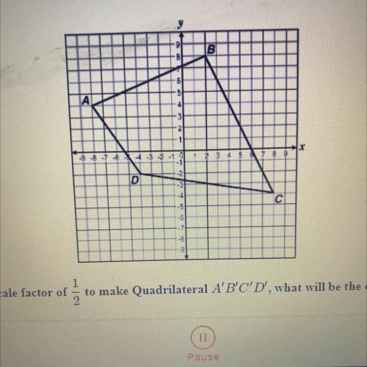 QUICK!!!! ITS DUE IN 5 Minutes!!! If Quadrilateral ABCD is dilated about the origin-example-1