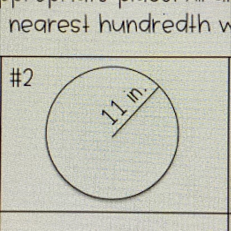 okay so a circle has half a line of 11 in. , what's the circumference and area?? i-example-1