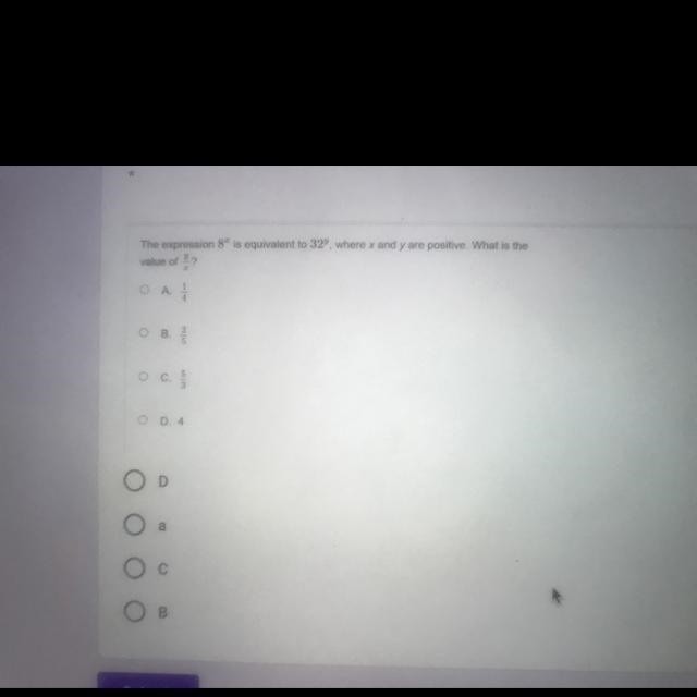 The expression 8^x is equivalent to 32^y, where x and y are postive. what is the value-example-1