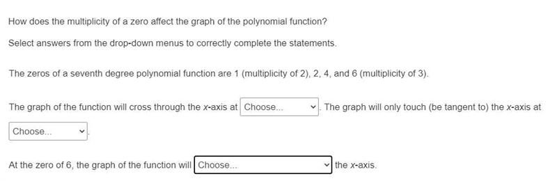 PLEASE HELP!!! How does the multiplicity of a zero affect the graph of the polynomial-example-1