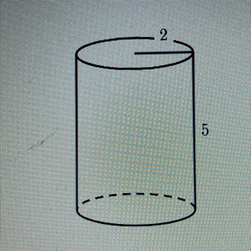 What is the volume of a cylinder with base radius 2 and height 5? Either enter an-example-1