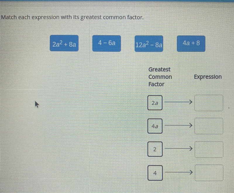 Drag each tile to the correct box. Match each expression with its greatest common-example-1