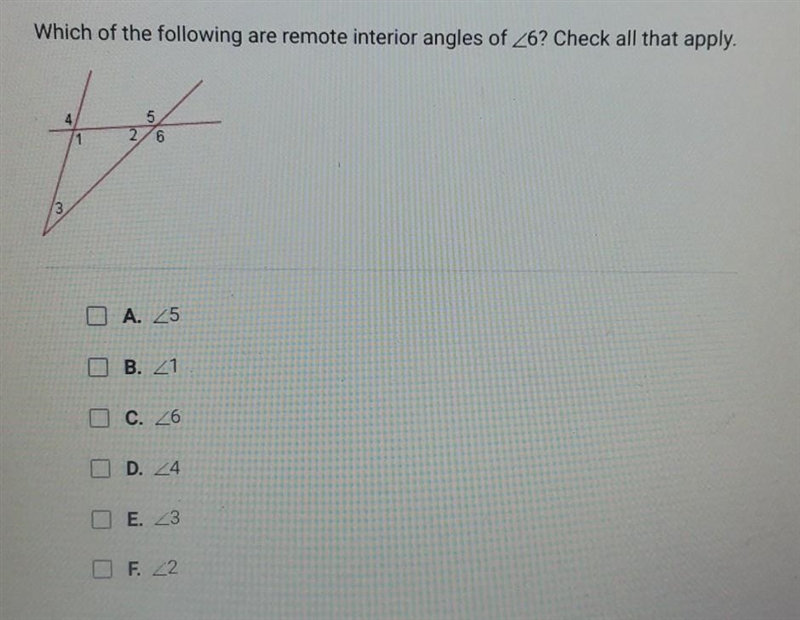 Which of the following are remote interior angles of <6? Check all that apply. Choices-example-1