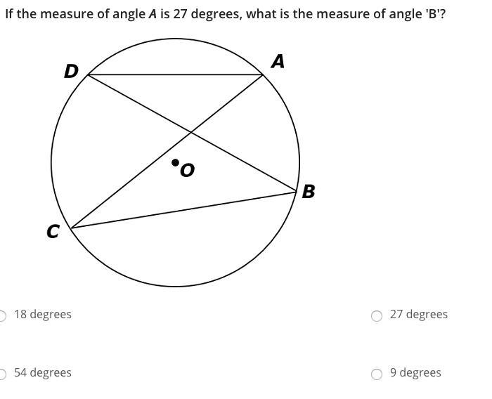 If the measure of angle A is 27 degrees, what is the measure of angle 'B'?-example-1