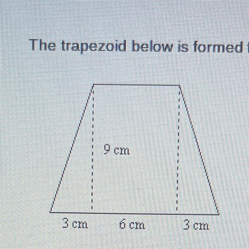 The trapezoid below is formed from two triangles and a rectangle. What is the area-example-1