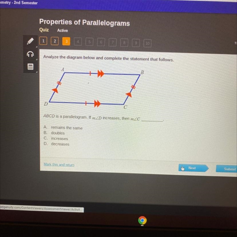 ABCD is a parallelogram. If m A. remains the same B. doubles C. increases D. decreases-example-1