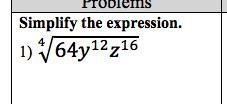 Pls help!!! show your work!!!! simplify the expression. ^4sqrt(64y^12z^16)-example-1